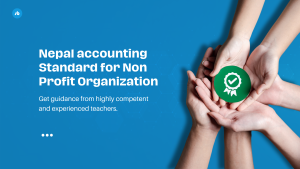 What is Nepal Accounting Standard for Not for Profit Organizations (NAS for NPOs), and Why Does It Matter for Non Profits in Nepal?